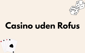 Udforsk de Bedste Casinoer Uden om ROFUS