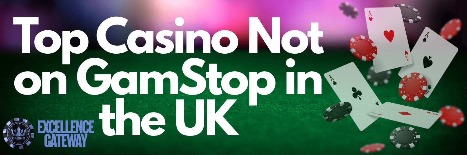 Which Casinos Are Not on GamStop A Comprehensive Guide