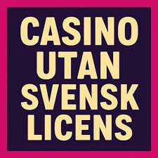 Utforska Fördelarna med Casino Utan Svensk Licens -131365620 Utforska Fördelarna med Casino Utan Svensk Licens -131365620